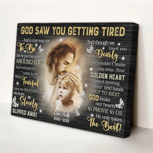 Personalized Canvas Prints Custom Photo, Remembrance Gifts, Baby Memorial Gifts, Sympathy Gifts, God Saw You Are Getting Tired Dem Canvas