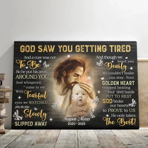 Personalized Canvas Prints Custom Photo, Remembrance Gifts, Baby Memorial Gifts, Sympathy Gifts, God Saw You Are Getting Tired Dem Canvas