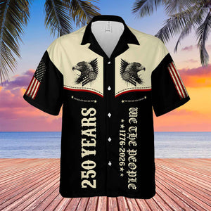 250 Years We The People 1776–2026 Hawaiian Shirt | Patriotic US Flag 4th of July AOP Hawaiian Shirt 684227