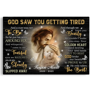 Personalized Canvas Prints Custom Photo, Remembrance Gifts, Baby Memorial Gifts, Sympathy Gifts, God Saw You Are Getting Tired Dem Canvas