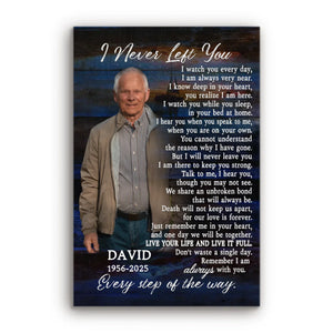 Memorial Personalized Canvas Prints - Custom Photo & Text - 5 Sizes - Memorial Gifts, I Never Left You - Dem Canvas