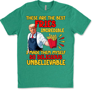 These Are The Best Fries Incredible, Make Fries Great Again, Trump 2024 Sweatshirt C1620 - GOP
