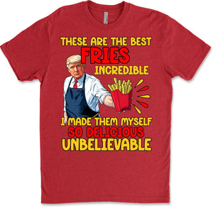 These Are The Best Fries Incredible, Make Fries Great Again, Trump 2024 Sweatshirt C1620 - GOP