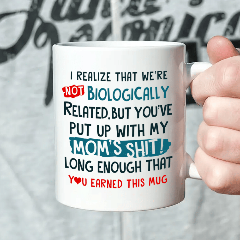 We're Not Biologically Related Mug - Funny Father's Day Gift For Step Dad
