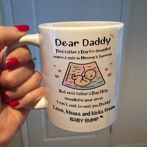 Dad To Be Next Father's Day I'll Be Snuggled In Your Arms Mug