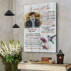 Personalized Canvas Prints Custom Photo, Memorial Gift, Gift For Loss Of Dad, I Never Left You Dem Canvas