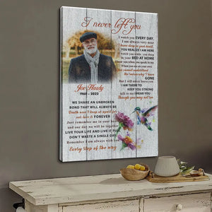 Personalized Canvas Prints Custom Photo, Memorial Gift, Gift For Loss Of Dad, I Never Left You Dem Canvas