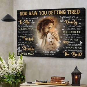 Personalized Canvas Prints Custom Photo, Remembrance Gifts, Baby Memorial Gifts, Sympathy Gifts, God Saw You Are Getting Tired Dem Canvas