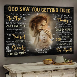 Personalized Canvas Prints Custom Photo, Remembrance Gifts, Baby Memorial Gifts, Sympathy Gifts, God Saw You Are Getting Tired Dem Canvas