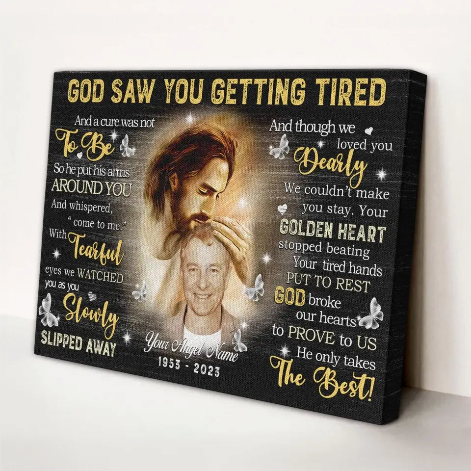Memorial Canvas Prints - Personalized Canvas Prints - God Saw You are Getting Tired