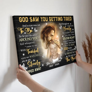 Memorial Canvas Prints - Personalized Canvas Prints - God Saw You are Getting Tired