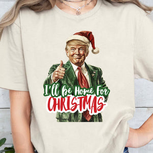 Trump I'll Be Home for Christmas Shirt, Humorous Trump Christmas Sweatshirt, Christmas Republican Sweater C1559 - GOP