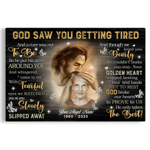 Personalized Canvas Prints, Custom Photo, Sympathy Gifts, Remembrance Gifts, Loss Mom Memorial, God Saw You Are Getting Tired Dem Canvas