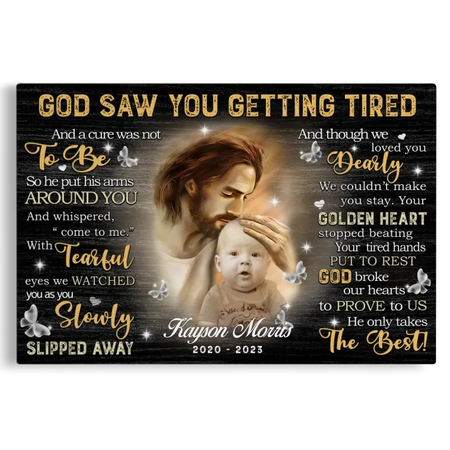 Personalized Canvas Prints Custom Photo, Remembrance Gifts, Baby Memorial Gifts, Sympathy Gifts, God Saw You Are Getting Tired Dem Canvas