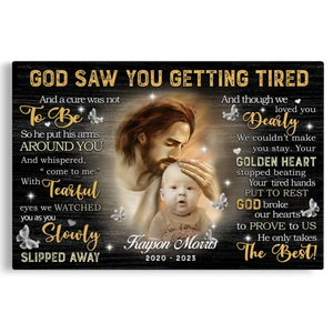 Personalized Canvas Prints Custom Photo, Remembrance Gifts, Baby Memorial Gifts, Sympathy Gifts, God Saw You Are Getting Tired Dem Canvas