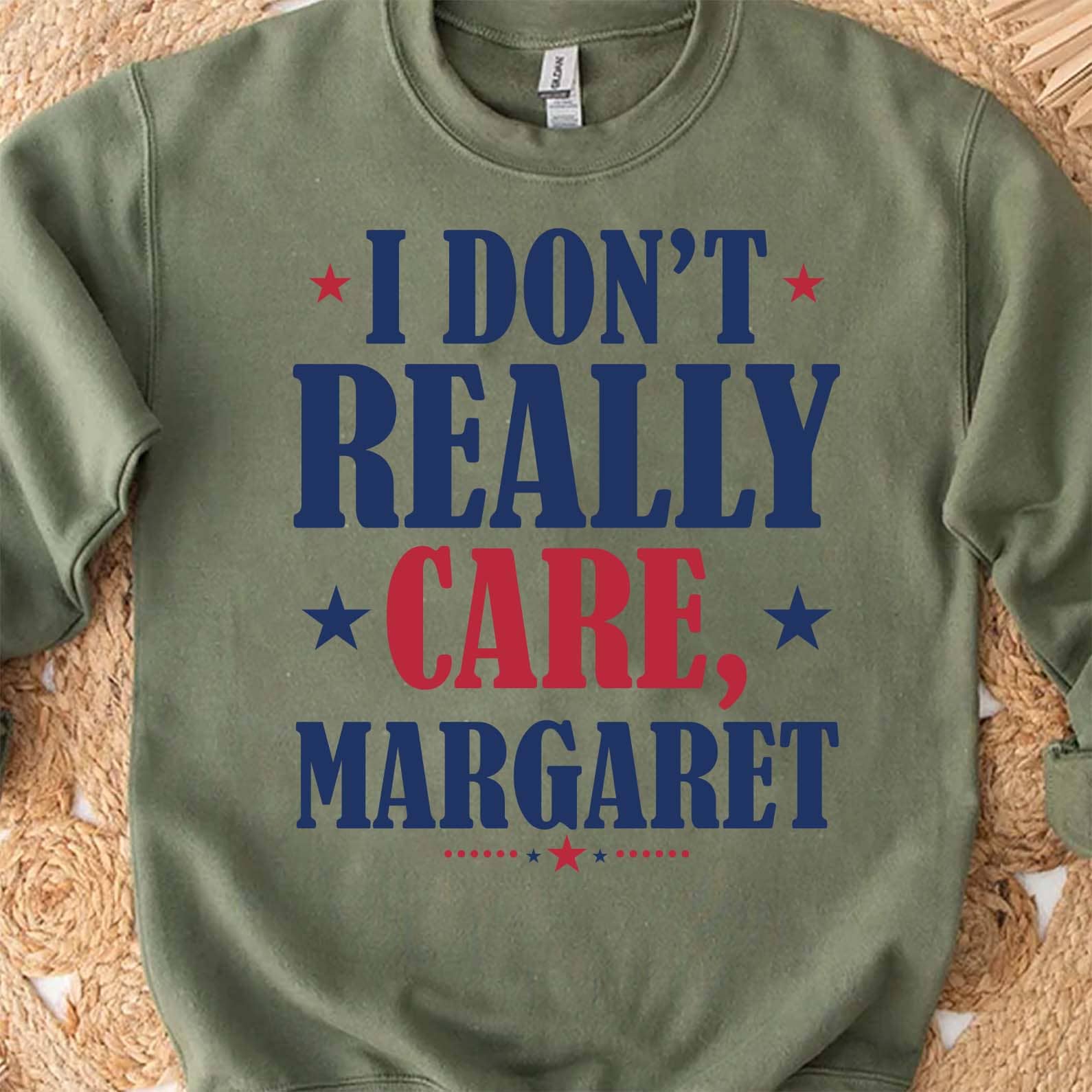 I Don't Really Care Margaret Shirt, Vintage I Don't Really Care Margaret Shirt, Funny Minimalist JD Vance Shirt, Republican Sweatshirt 682014 - GOP