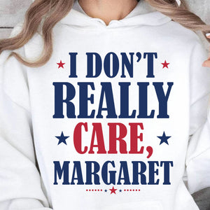 I Don't Really Care Margaret Shirt, Vintage I Don't Really Care Margaret Shirt, Funny Minimalist JD Vance Shirt, Republican Sweatshirt 682014 - GOP