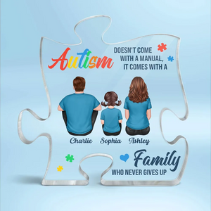 Autism Comes With A Family Never Give Up - Personalized Acrylic Plaque Custom Shape - Gift For Family, Autism Awareness