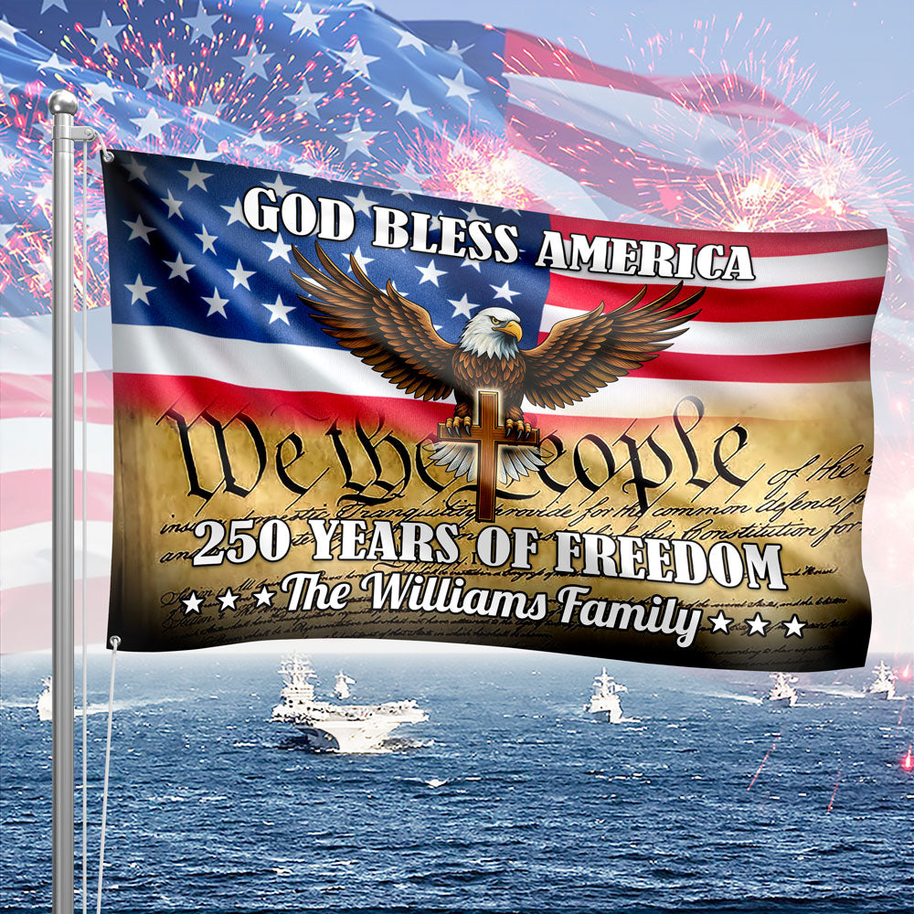 Personalized God Bless US 250 Years Of Freedom Banner House Flag HO82 900900