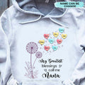 My Greatest Blessings call me Grandma,Mommy, Nana, Auntie Dandelions Personalized Hoodie Shirt SC2493