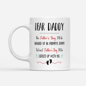 I'll Be Snuggled Up In Mommy's Tummy Mug Father's Day Gift For Dad To Be