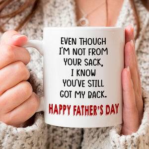 Father's Day Gift For Stepdad Even Though I'm Not From Your Sack Mug