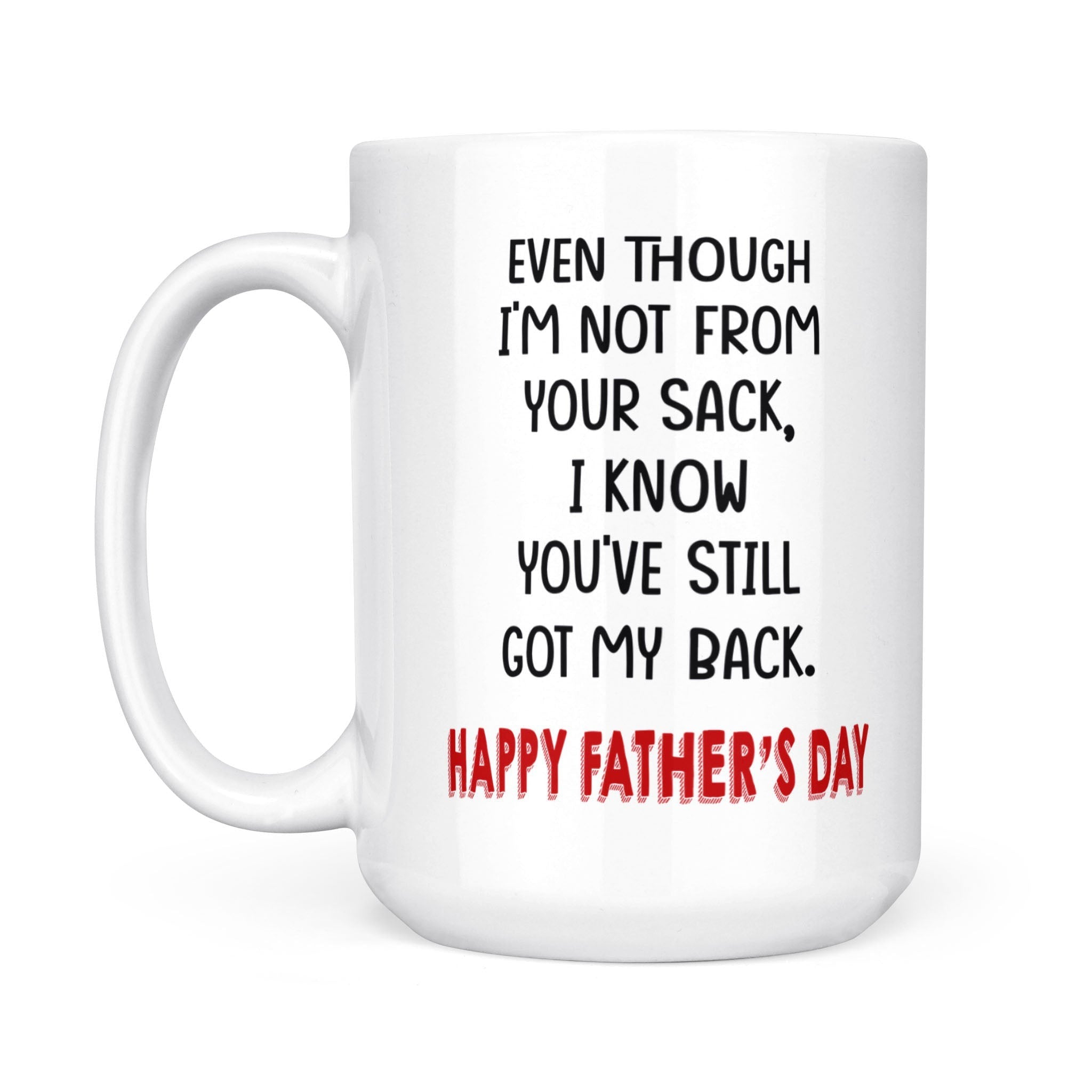 Father's Day Gift For Stepdad Even Though I'm Not From Your Sack Mug