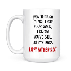 Father's Day Gift For Stepdad Even Though I'm Not From Your Sack Mug