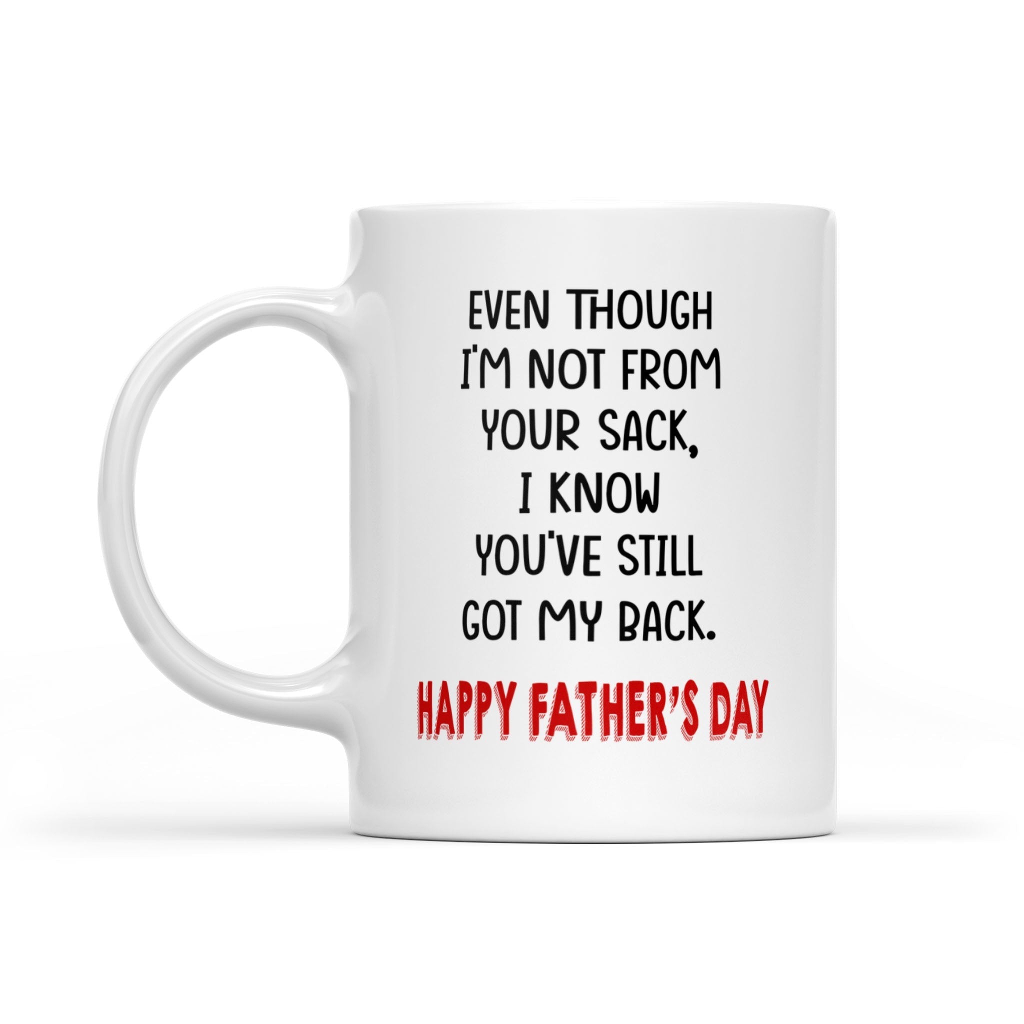 Father's Day Gift For Stepdad Even Though I'm Not From Your Sack Mug