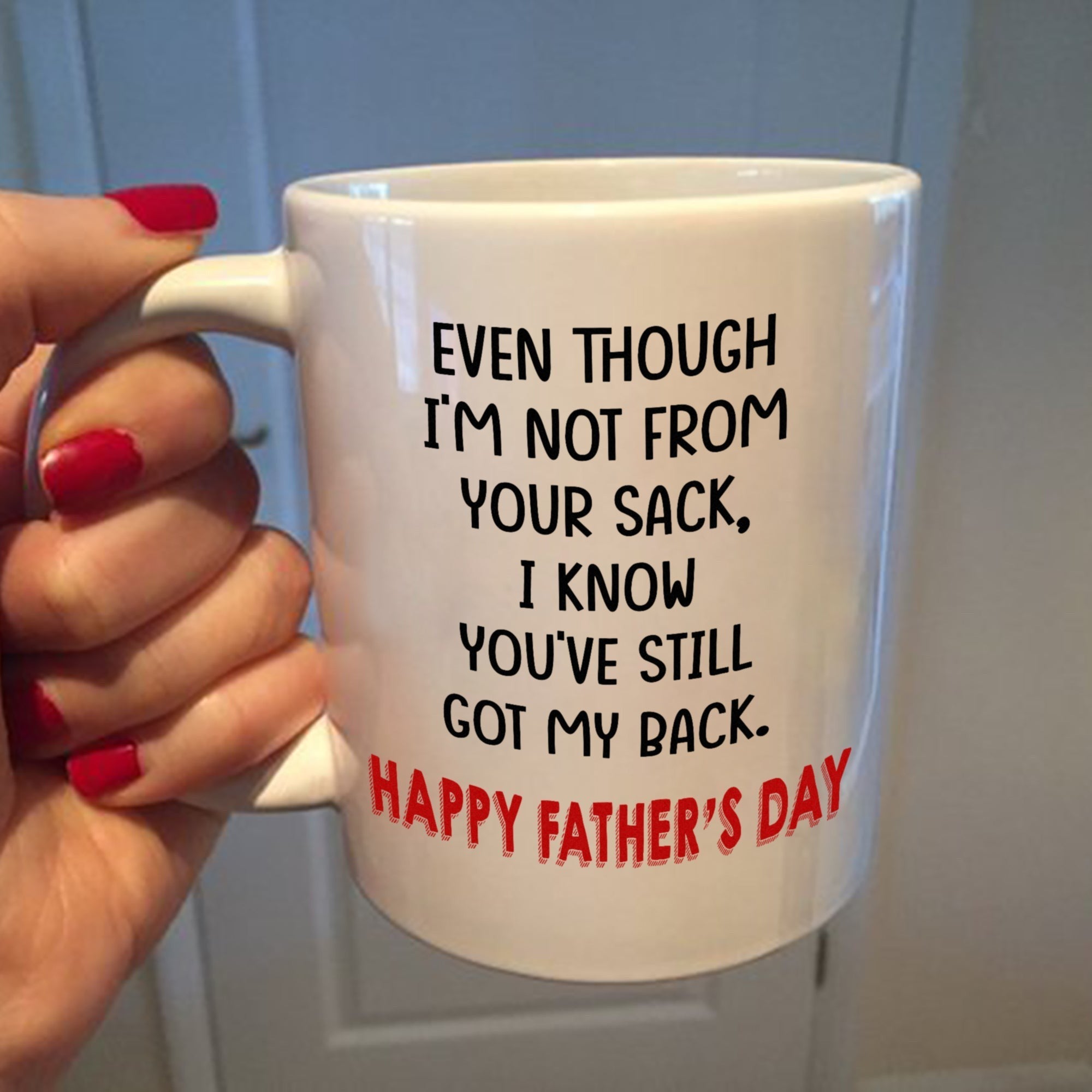 Father's Day Gift For Stepdad Even Though I'm Not From Your Sack Mug